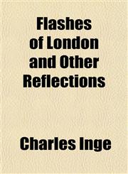 Flashes of London and Other Reflections,1152461516,9781152461512