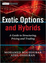 Exotic Options and Hybrids A Guide to Structuring, Pricing and Trading,0470688033,9780470688038
