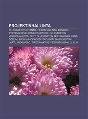 Projektinhallinta Ohjelmistotuotanto, Tiedonhallinta, Dynamic Systems Development Method, Ohjelmiston versiohallinta, PERT,1231967714,9781231967713