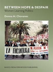 Between Hope & Despair: Women Learning Politics,1552662993,9781552662991