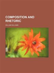 Composition and Rhetoric,1458822265,9781458822260