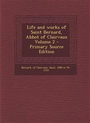 Life and works of Saint Bernard, Abbot of Clairvaux Volume 2 - Primary Source Edition,1293239038,9781293239032