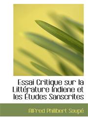 Essai Critique sur la Littérature Indiene et les Études Sanscrites,1113057920,9781113057921
