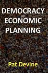 Democracy and Economic Planning,0745634796,9780745634791