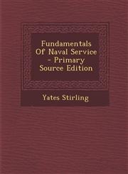 Fundamentals of Naval Service - Primary Source Edition,1294362984,9781294362982