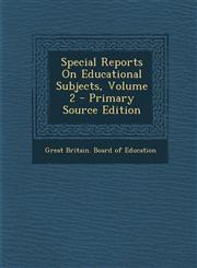 Special Reports on Educational Subjects, Volume 2 - Primary Source Edition,1287999662,9781287999669