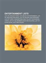Entertainment lists List of world's fairs, Outline of entertainment, List of heritage railways, List of Escape Pod episodes,1157667252,9781157667254