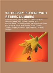 Ice hockey players with retired numbers Raimo Helminen, Tim Thomas, Esa Tikkanen, Petri Skriko, Otakar Janecký, Ulf Sterner,123311865X,9781233118656