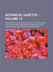 Botanical gazette Volume 13,1235795519,9781235795510
