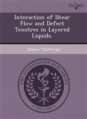 Interaction of Shear Flow and Defect Texutres in Layered Liquids.,1244717126,9781244717121