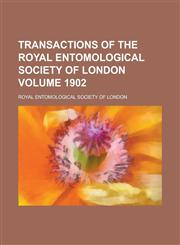 Transactions of the Royal Entomological Society of London Volume 1902,1154953513,9781154953510