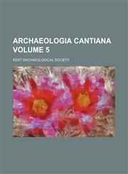 Archaeologia cantiana Volume 5,1153290812,9781153290814