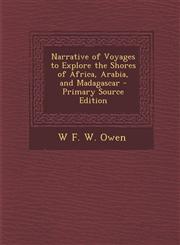 Narrative of Voyages to Explore the Shores of Africa, Arabia, and Madagascar - Primary Source Edition,1295649705,9781295649709