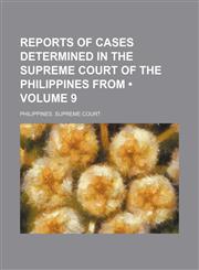 Reports of cases determined in the Supreme Court of the Philippines from  (Volume 9),1153929279,9781153929271