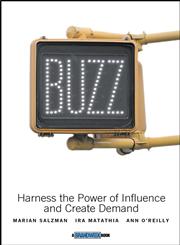 Buzz Harness the Power of Influence and Create Demand,0471273457,9780471273455