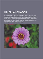 Hindi languages Fiji Hindi, Hindi, Indic computing, Urdu, Devanagari, Standard Hindi, Hindi-Urdu, Anti-Hindi agitations of Tamil Nadu, Hindi-Urdu grammar, Madras anti-Hindi agitation of 1965, Hindi theatre,1156493331,9781156493335