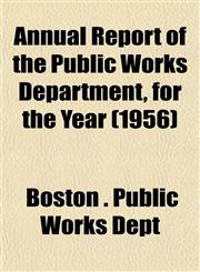 Annual Report of the Public Works Department, for the Year (1956),1153284154,9781153284158