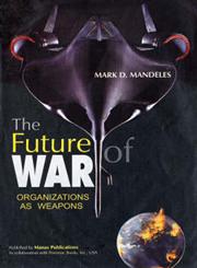 The Future of War Organizations as Weapons 1st Edition,8170493196,9788170493198