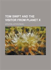 Tom Swift and the Visitor from Planet X,1443213918,9781443213912