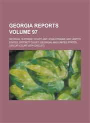 Georgia Reports Volume 97,1236882946,9781236882943