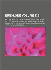 Bird-lore Volume т. 6,1152873512,9781152873513