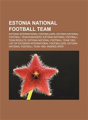Estonia national football team Estonia international footballers, Estonia national football team managers,1158130376,9781158130375