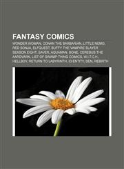Fantasy comics Wonder Woman, Conan the Barbarian, Little Nemo, Red Sonja, Elfquest, Buffy the Vampire Slayer Season Eight, Saver, Aquaman,1157708234,9781157708230