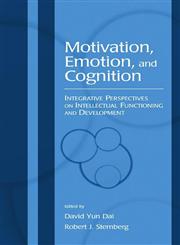 Motivation, Emotion, and Cognition Integrative Perspectives on Intellectual Functioning and Development,0805845577,9780805845570