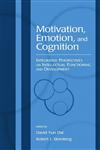 Motivation, Emotion, and Cognition Integrative Perspectives on Intellectual Functioning and Development,0805845577,9780805845570