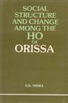 Social Structure and Change Among the Ho of Orissa 1st Edition,8121200806,9788121200806