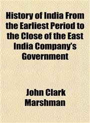 History of India From the Earliest Period to the Close of the East India Company's Government,1152556797,9781152556799