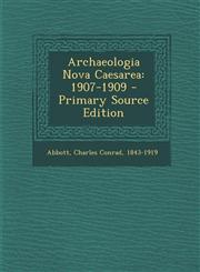 Archaeologia Nova Caesarea 1907-1909 - Primary Source Edition,1289688451,9781289688455
