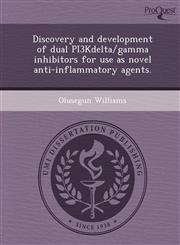 Discovery and development of dual PI3Kdelta/gamma inhibitors for use as novel anti-inflammatory agents.,124907049X,9781249070498