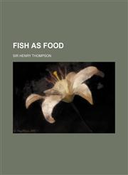 Fish as Food,1153895536,9781153895538