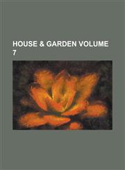 House & garden Volume 7,1230039538,9781230039534