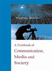 A Textbook of Communication, Media & Society,9382006478,9789382006473