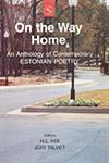 On the Way Home An Anthology of Contemporary Estonian Poetry 1st Edition,8176257109,9788176257107