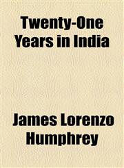 Twenty-One Years in India,1154880281,9781154880281