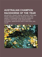 Australian Champion Racehorse of the Year Makybe Diva, Lonhro, Sunline, Northerly, Might and Power, Weekend Hussler, Kingston Town,1155320689,9781155320687