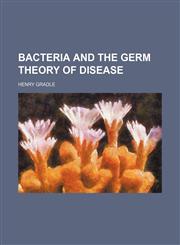 Bacteria and the Germ Theory of Disease,1155016157,9781155016153
