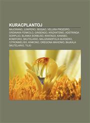 Kuracplantoj Majorano, Junipero, Ibogao, Velura prozopo, Ordinara fenkolo, Ginsengo, Krizantemo, Adstringa sorpujo, Blanka sorbuso, Kratago, Kanabo, Komiforo, Skutelario, Malgrandfolia bursero, Citronmeliso, Kinkono, Oregona mahonio,1232964182,9781232964186