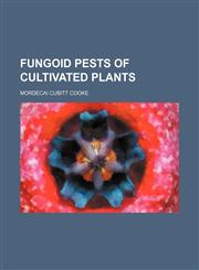 Fungoid Pests of Cultivated Plants,1150554274,9781150554278