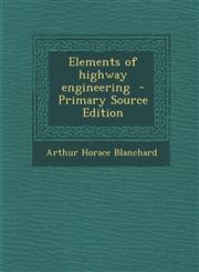 Elements of Highway Engineering - Primary Source Edition,1295645653,9781295645657