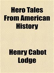 Hero Tales From American History,1151351563,9781151351562