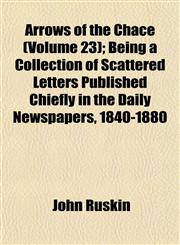 Arrows of the Chace (Volume 23); Being a Collection of Scattered Letters Published Chiefly in the Daily Newspapers, 1840-1880,1151899739,9781151899736