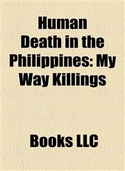 Human Death in the Philippines Accidental Human Deaths in the Philippines, Cemeteries in the Philippines, Deaths by Firearm in the Philippines,1158003307,9781158003303