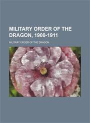 Military order of the dragon, 1900-1911,1130063968,9781130063967