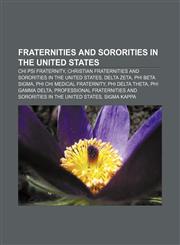 Fraternities and sororities in the United States Chi Psi Fraternity, Christian fraternities and sororities in the United States, Delta Zeta,1157220355,9781157220350