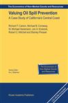 Valuing Oil Spill Prevention A Case Study of California's Central Coast [With CDROM],079236497X,9780792364979