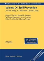 Valuing Oil Spill Prevention A Case Study of California's Central Coast [With CDROM],079236497X,9780792364979